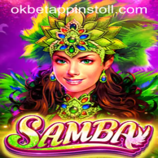 Samba: The Excitement of OKBET's Latest Gaming Experience